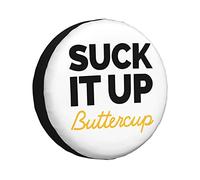 Suck It Up Buttercup Inspiring Words Funny Tire Cover Universal Protector for Truck, SUV, Trailer, Camper, Rv, 15 inch