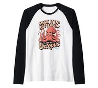 Suck It Up Buttercup Says the Octopus Cephalopod Marine Raglan Baseball Tee