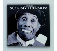 Suck My Thermos - Dwayne/Duane Dibley from Red Dwarf - Fridge Magnet - Hardboard - 57mm x 57mm - Gloss Finish