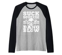 Suck Squeeze Bang Blow Raglan Baseball Tee