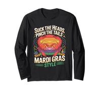 Suck The Heads Pinch The Tails Mardi Gras Style Long Sleeve T-Shirt