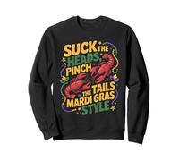 Suck The Heads Pinch The Tails Mardi Gras Style Sweatshirt