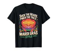 Suck The Heads Pinch The Tails Mardi Gras Style T-Shirt