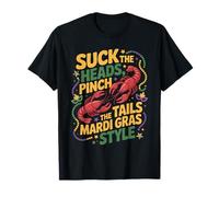 Suck The Heads Pinch The Tails Mardi Gras Style T-Shirt