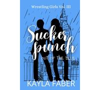 Sucker Punch: Out of the Blue: A Spicy Frenemies to Lovers Sapphic Romance (Wrestling Girls)