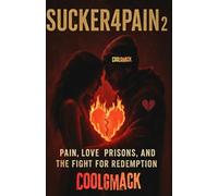 Sucker4Pain Vol. 2: Pain, Love prisons, and the Fight for Redemption