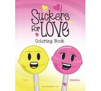 Suckers For Love Coloring Book: Fun Self-Love, Kindness & Positive Affirmations for Kids, Teens & Adults