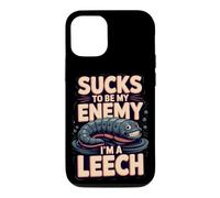 Sucks to Be My Enemy I'm a Leech Biology Pun Case for iPhone 12/12 Pro