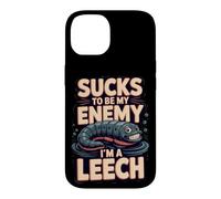 Sucks to Be My Enemy I'm a Leech Biology Pun Case for iPhone 14