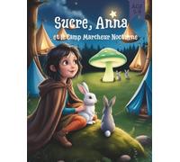 Sucre, Anna et le Camp Marcheur Nocturne