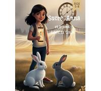 Sucre, Anna et le pont temporel oublié