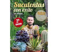 SUCULENTAS CON ÉXITO: Una guía para principiantes