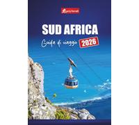 SUD AFRICA GUIDA DI VIAGGIO 2026: Esplora safari naturalistici, strade costiere, attività avventurose, parchi nazionali ed esperienze culturali