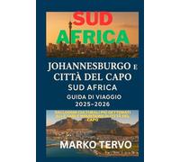 SUD AFRICA JOHANNESBURG E CITTA DEL CAPO SUD AFRICA GUIDA DI VIAGGIO: Dai luoghi culturali piu gettonati alle Table Mountains di Citta del Capo