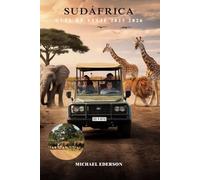 SUDÁFRICA GUÍA DE VIAJE 2025 2026: Descubra lo mejor de Ciudad del Cabo, Kruger, aventuras de safari y gemas ocultas con consejos sobre cultura, ... para quienes visitan por primera vez