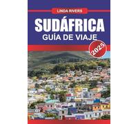 SUDÁFRICA Guía de Viaje 2025: Experimente la diversa vida silvestre, las impresionantes costas y un rico tapiz de culturas en la punta de África.
