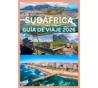 SUDÁFRICA GUÍA DE VIAJE 2026: Todo lo que necesitas para explorar Sudáfrica