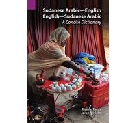 Sudanese Arabic-English English-Sudanese Arabic Dictionary: A Concise Dictionary (Publications in Linguistics (Sil and University of Texas))