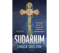 Sudarium : A Thriller - Jennifer Barnes discovers she was cloned from the DNA of Jesus. What could go wrong?