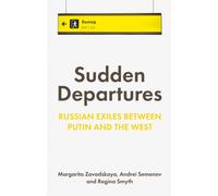 Sudden Departures : Russian Exiles Between Putin and the West