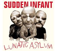 Sudden Infant - Lunatic Asylum