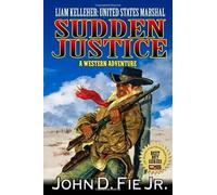 Sudden Justice (The United States Marshal Western Series)