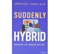 Suddenly Hybrid: Managing the Modern Meeting