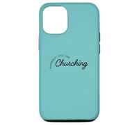 Suddenly I Felt Like Churching Case for iPhone 12/12 Pro