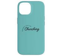 Suddenly I Felt Like Churching Case for iPhone 14