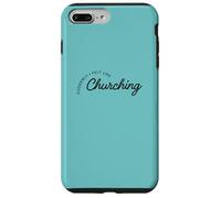 Suddenly I Felt Like Churching Case for iPhone 7 Plus/8 Plus