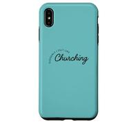 Suddenly I Felt Like Churching Case for iPhone XS Max