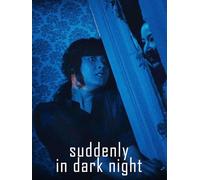 Suddenly In Dark Night