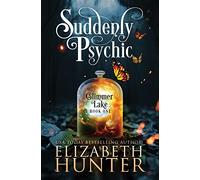 Suddenly Psychic: A Paranormal Women's Fiction Novel (Glimmer Lake)