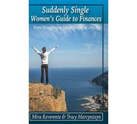 Suddenly Single Women's Guide to Finances: From Struggling to Secure Single, at Any Age