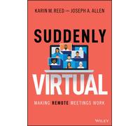 Suddenly Virtual : Making Remote Meetings Work