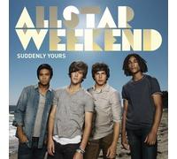Suddenly Yours by Allstar Weekend (2010-10-19)