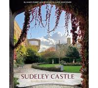 Sudeley Castle: Royalty, Romance and Renaissance: Royalty, Romance & Renaissance