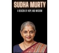 Sudha Murty: A Beacon of Hope and Wisdom