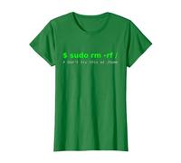 $ sudo rm -rf/Don't Try This at/Home Funny IT Linux T-Shirt, Women, Kelly Green, Medium