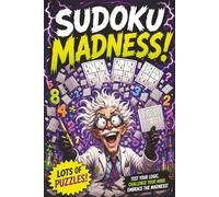 Sudoko Madness: A Mad Scientist's Collection of Number Challenges