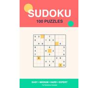 Sudoku: 100 Puzzles for Adults - Easy to Expert with Full Solutions