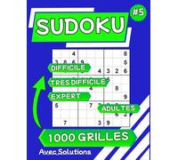 Sudoku 1000 grilles: Livre de sudoku niveau difficile, très difficile et expert, avec solutions pour les adultes (Collection 5) (Sudoku (Collection 05))