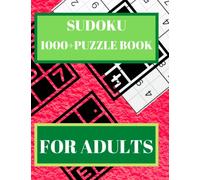 SUDOKU 1000+PUZZLE BOOK FOR ADULTS: The Ultimate Brain Health Puzzle 1000 Sudoku Puzzles For Adults: Sudoku Book With Correct Levels: Easy to Hard (Solutions Included and Much More)
