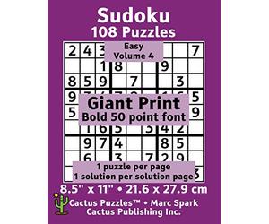 Sudoku - 108 Puzzles; Easy; Volume 4; Giant Print (Cactus Puzzles): 1 puzzle/pg,1 solution/pg; 8.5" x 11"; 21.6 x 27.9 cm; Bold 50 Point Font (Giant Print Sudoku 9x9)