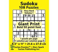 Sudoku - 108 Puzzles; Very Hard; Volume 1; Giant Print (Cactus Puzzles): 1 puzzle/pg,1 solution/pg; 8.5" x 11"; 21.6 x 27.9 cm; Bold 50 Point Font (Giant Print Sudoku 9x9)