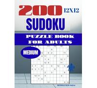 Sudoku 12×12 Puzzle for Adults - Medium (200 Puzzles): 200 Medium 12×12 Sudoku Puzzles - Large Grid Brain Training, Logic Games, and Number Challenges (2026)