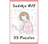 Sudoku #12: Number Puzzles with Easy to Read Print | 6x9 inches, 110 pages | 55 puzzles