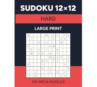 Sudoku 12x12: 100 Hard Mega Puzzles for Adults | Large Print (Mega Sudoku)