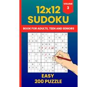 Sudoku 12x12 Large Print Puzzle Book: Volume 3 - 200 Easy Puzzles for Adults, Teens, and Seniors: Beginner-Friendly Sudoku Puzzles for Relaxation, Focus, and Mental Clarity