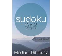 Sudoku 12x12: Medium Difficulty 12x12 Sudoku Puzzles | 100+ Puzzles | Solutions Included | 110 Pages | 6x9 Inches